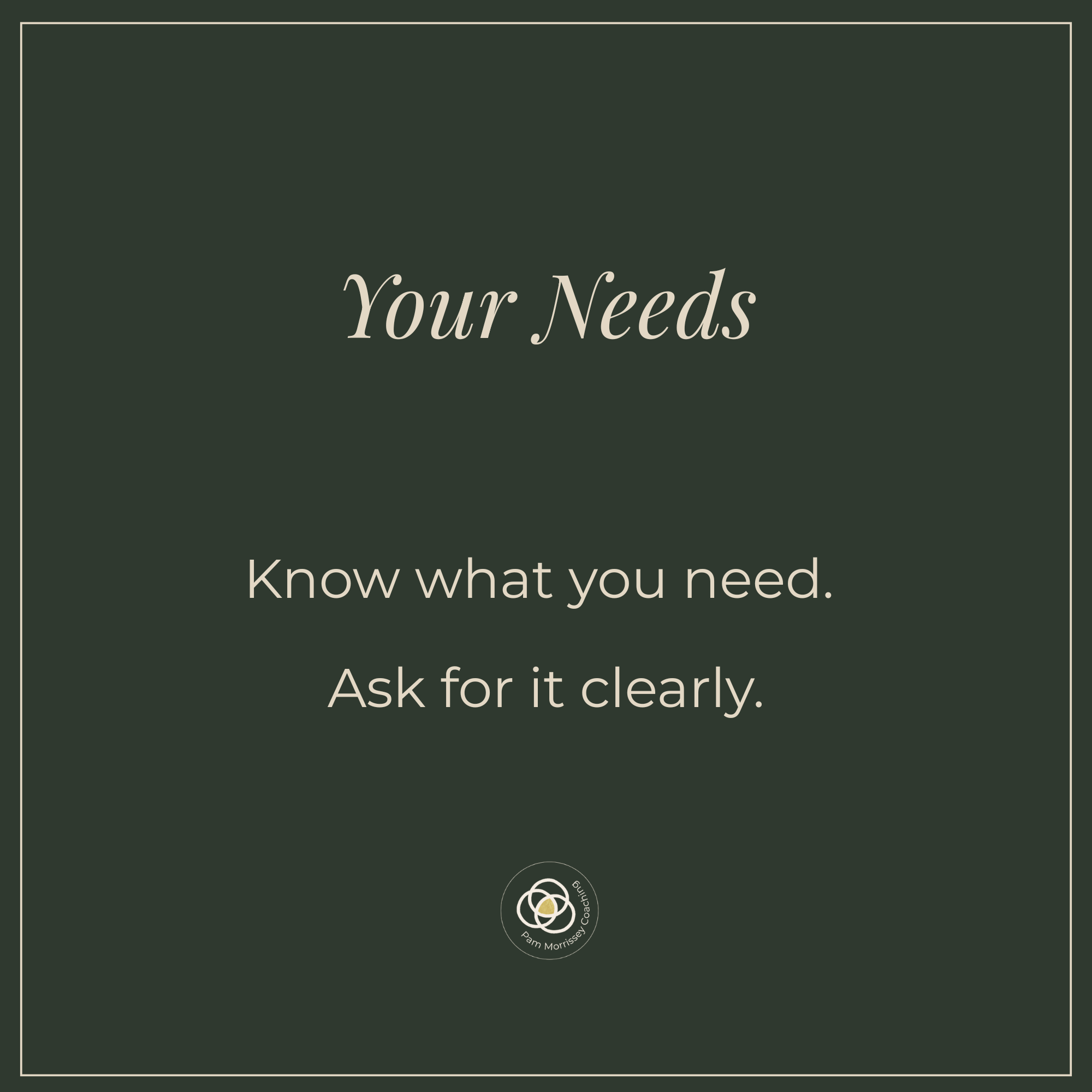 Your needs